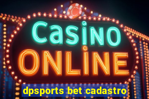 dpsports bet cadastro